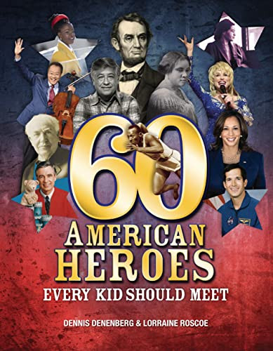 60 American Heroes Every Kid Should Meet by Dennis Denenberg, Lorraine Roscoe, 9781728449302