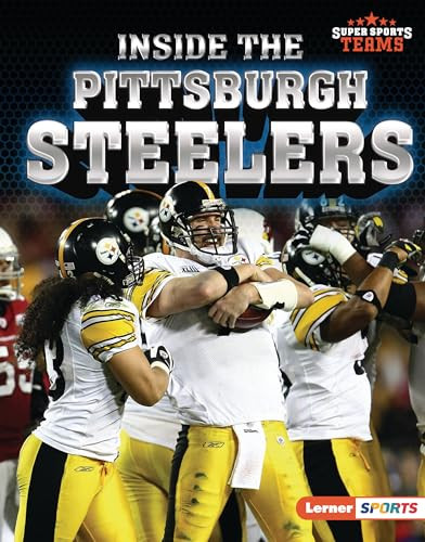 Inside the Pittsburgh Steelers by Christina Hill, 9781728458106