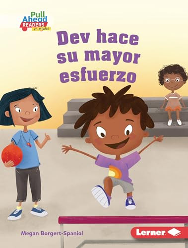 Dev hace su mayor esfuerzo (Dev Tries His Best) (Spanish Edition) by Megan Borgert-Spaniol, Mette Engell, 9781728458977 Dev hace su mayor esfuerzo (Dev Tries His Best) (Spanish Edition) by Megan Borgert-Spaniol, Mette Engell, 9781728458977