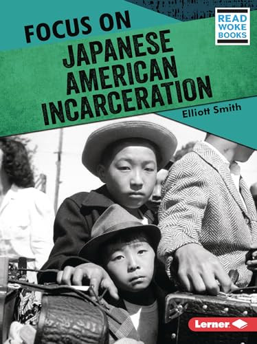 Focus on Japanese American Incarceration - 9781728462868 by Elliott Smith, 9781728462868