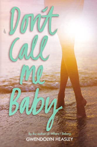 Don't Call Me Baby by Gwendolyn Heasley, 9780062208521