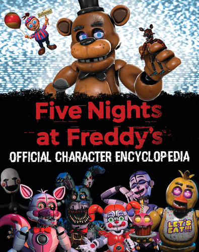 Five Nights at Freddy's Character Encyclopedia (An AFK Book) by Scott Cawthon, 9781338804737