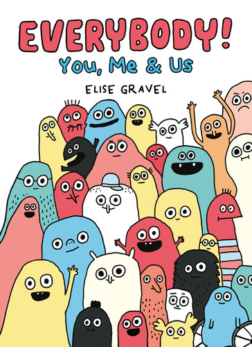 Everybody!: You, Me & Us by Elise Gravel, Elise Gravel, 9781338830897
