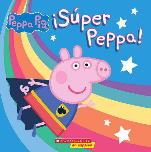 ¡Súper Peppa! (Super Peppa!) (Spanish Edition) by Cala Spinner, Lauren Holowaty, EOne, 9781338849202