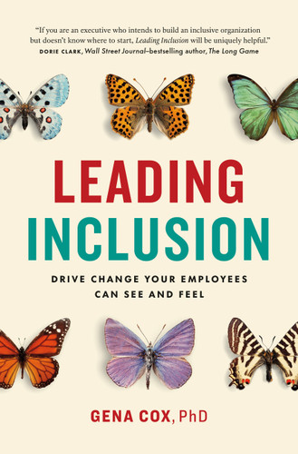 Leading Inclusion (Drive Change Your Employees Can See and Feel) by Gena Cox, 9781774581797