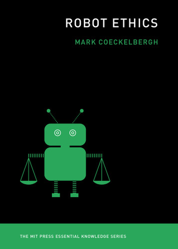 Robot Ethics by Mark Coeckelbergh, 9780262544092
