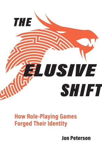 The Elusive Shift (How Role-Playing Games Forged Their Identity) - 9780262544900 by Jon Peterson