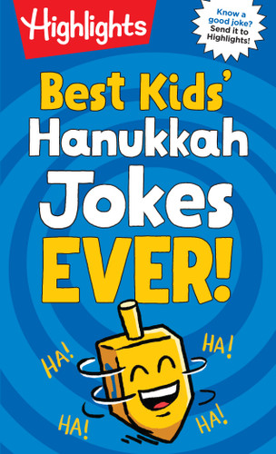 Best Kids' Hanukkah Jokes Ever! (Over 500 Hilarious Jokes for Hanukkah and Jewish Holidays, Fun-Filled Holiday-Themed Joke Book for Kids 6-12) by Highlights, 9781644728437