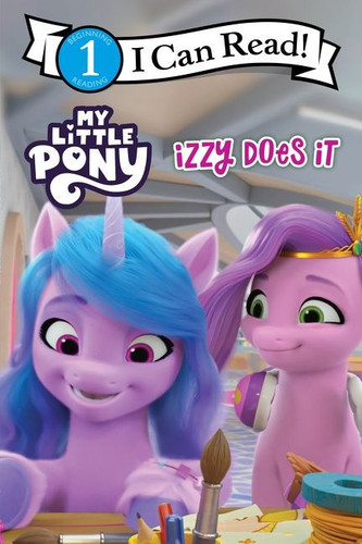 My Little Pony: Izzy Does It by Hasbro, Hasbro, 9780063037571