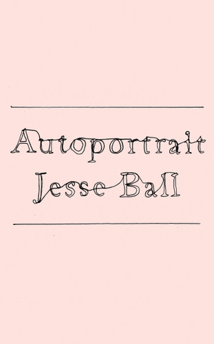 Autoportrait by Jesse Ball, 9781646221387