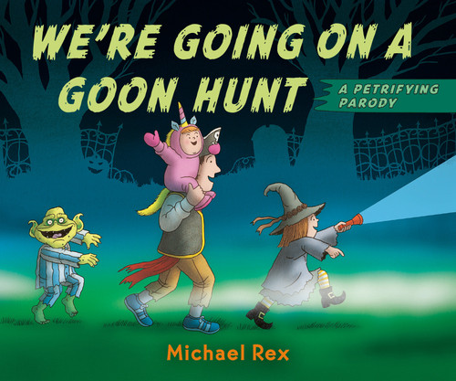 We're Going on a Goon Hunt - 9780593531082 by Michael Rex, Michael Rex, 9780593531082