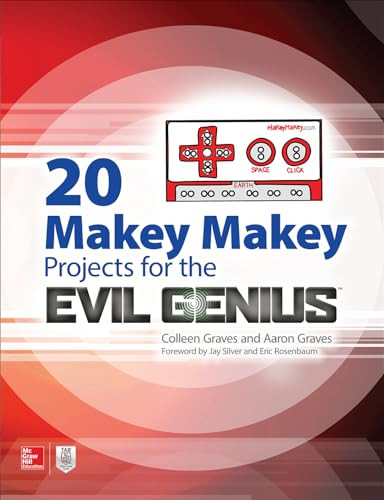 20 Makey Makey Projects for the Evil Genius by Colleen Graves, Aaron Graves, 9781259860461