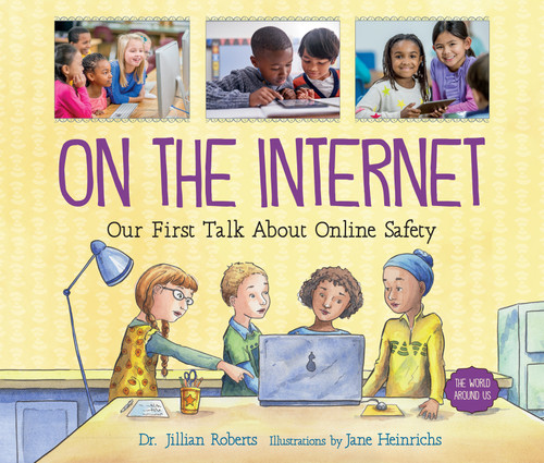 On the Internet (Our First Talk About Online Safety) - 9781459833661 by Jillian Roberts, Jane Heinrichs, 9781459833661