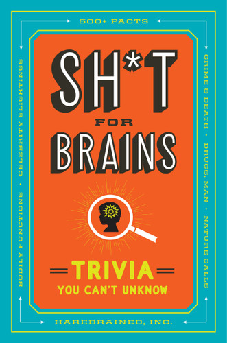 Sh*t for Brains (Trivia You Can't Unknow) by Harebrained Inc, 9780593538296