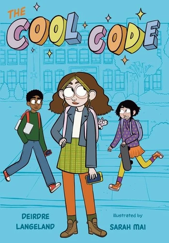 The Cool Code: A Graphic Novel by Deirdre Langeland, Sarah Mai, 9780358549314