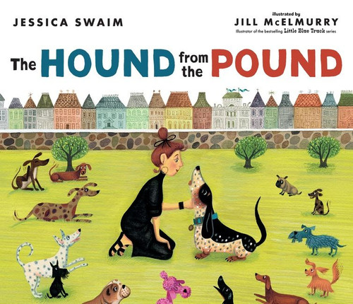 Hound from the Pound by Jessica Swaim, Jill McElmurry, 9780358622208