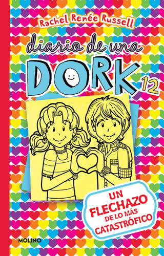 Un flechazo de lo más catastrófico / Dork Diaries: Tales from a Not-So-Secret Crush Catastrophe (Spanish Edition) by Rachel Renée Russell, 9781644735336