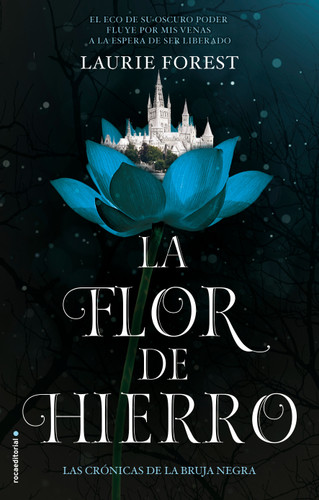 La flor de hierro / The Iron Flower (Spanish Edition) by Laurie Forest, 9788417805753