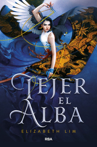 Tejer el alba / Spin the Dawn (Spanish Edition) by Elizabeth Lim, 9788427214934