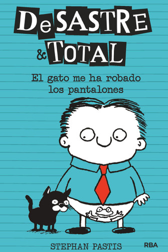El gato me ha robado los pantalones / Timmy Failure: The Cat Stole My Pants (Spanish Edition) by Stephan Pastis, 9788427216167