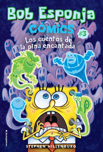 Bob Esponja 3 Los cuentos de la piña encantada / SpongeBob 3 Tales from the Haunted Pineapple (Spanish Edition) by Stephen Hillenburg, Scheherezade Surià, 9788417305918