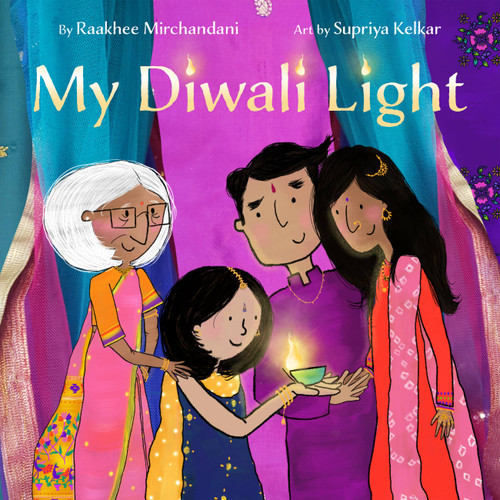 My Diwali Light by Raakhee Mirchandani, Supriya Kelkar, 9780316339339 My Diwali Light by Raakhee Mirchandani, Supriya Kelkar, 9780316339339