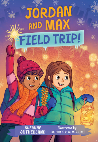 Jordan and Max, Field Trip! by Suzanne Sutherland, Michelle Simpson, 9781459831995