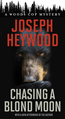 Chasing a Blond Moon (A Woods Cop Mystery) - 9781493059157 by Joseph Heywood, 9781493059157