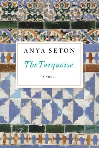 The Turquoise by Anya Seton, 9780544242180
