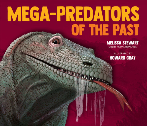 Mega-Predators of the Past by Melissa Stewart, Howard Gray, 9781682631096