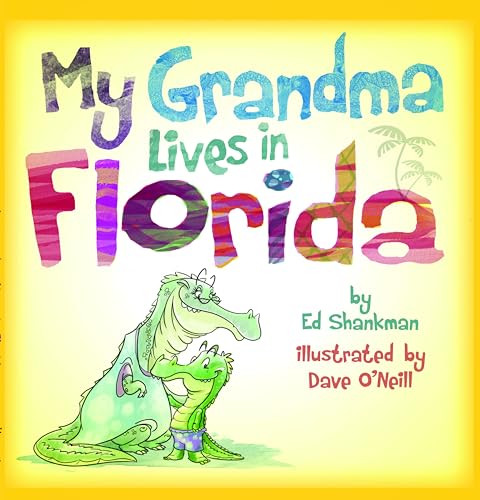 My Grandma Lives in Florida by Ed Shankman, David O'Neill, 9781933212357