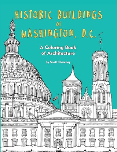 Historic Buildings of Washington, D.C. (A Coloring Book of Architecture) by Scott Clowney, 9781938700484