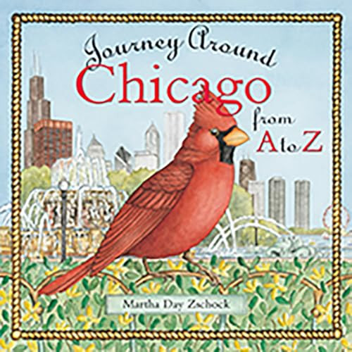 Journey Around Chicago from A to Z by Martha Day Zschock, 9781889833859