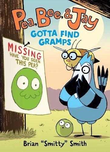 Pea, Bee, & Jay #5: Gotta Find Gramps (A Graphic Novel) by Brian "Smitty" Smith, Brian "Smitty" Smith, 9780063236684