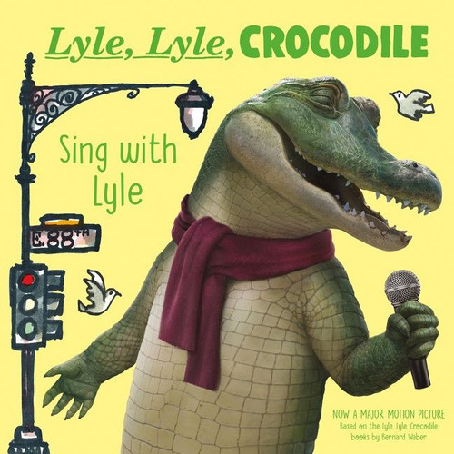 Lyle, Lyle, Crocodile: Sing with Lyle by Bernard Waber, 9780063256439