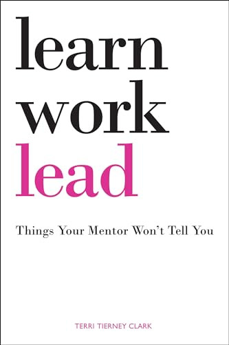 Learn, Work, Lead by Terri Tierney Clark, 9780768938937