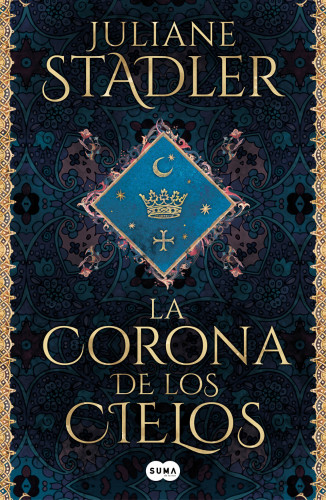 La corona de los cielos / The Crown of Heaven (Spanish Edition) by Juliane Stadler, 9788491295846
