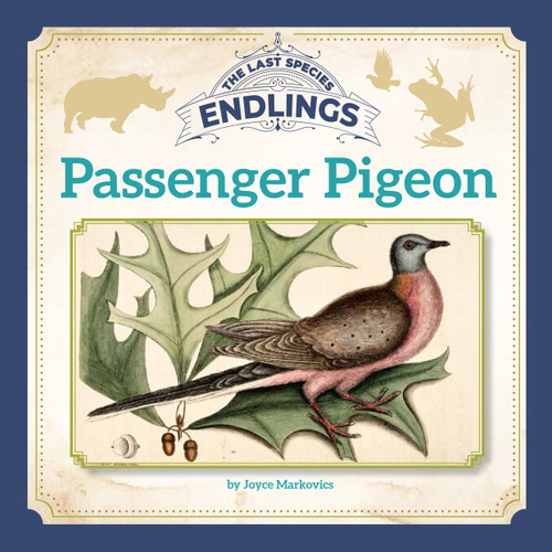 Passenger Pigeon by Joyce Markovics, 9781668911273