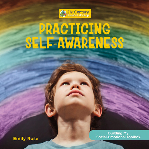 Practicing Self-Awareness by Emily Rose, 9781668910610 Practicing Self-Awareness by Emily Rose, 9781668910610