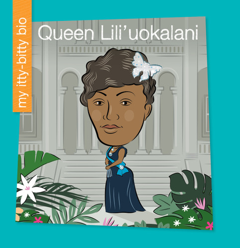 Queen Lili'uokalani by Virginia Loh-Hagan, Jeff Bane, 9781668910481 Queen Lili'uokalani by Virginia Loh-Hagan, Jeff Bane, 9781668910481