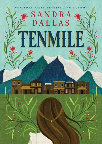 Tenmile by Sandra Dallas, 9781534111622