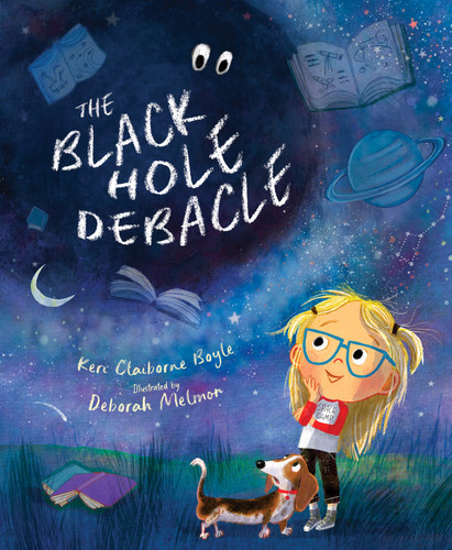 The Black Hole Debacle by Keri Claiborne Boyle, Deborah Melmon, 9781534111523