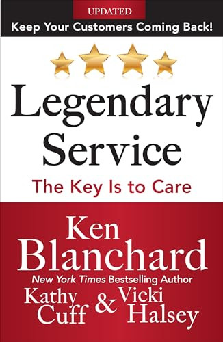 Legendary Service: The Key is to Care by Victoria Halsey, Kathy Cuff, Ken Blanchard, 9780071819046