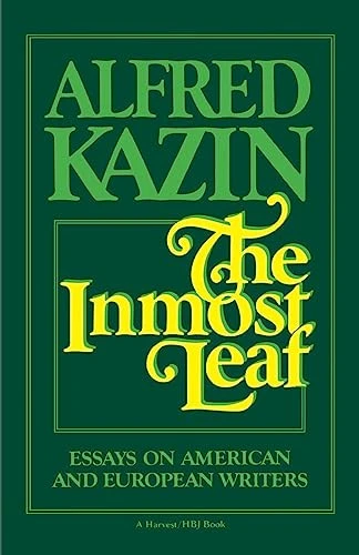 The Inmost Leaf (A Selection of Essays) by Alfred Kazin, 9780156443982