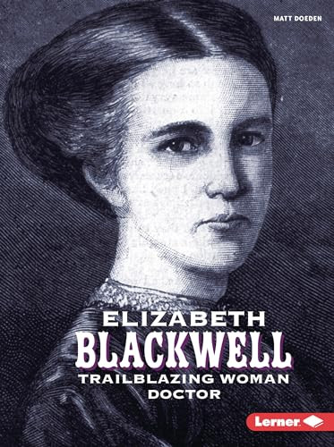 Elizabeth Blackwell (Trailblazing Woman Doctor) - 9781728477565 by Matt Doeden, 9781728477565