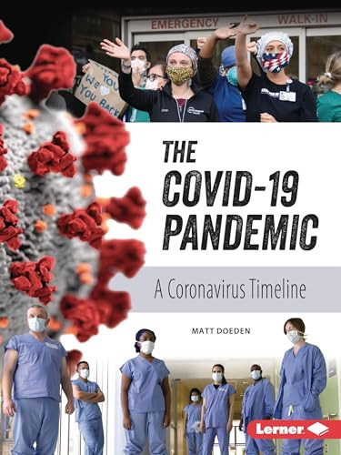 The COVID-19 Pandemic (A Coronavirus Timeline) - 9781728477572 by Matt Doeden, 9781728477572 The COVID-19 Pandemic (A Coronavirus Timeline) - 9781728477572 by Matt Doeden, 9781728477572