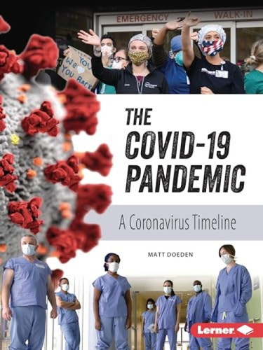 The COVID-19 Pandemic (A Coronavirus Timeline) - 9781728477572 by Matt Doeden
