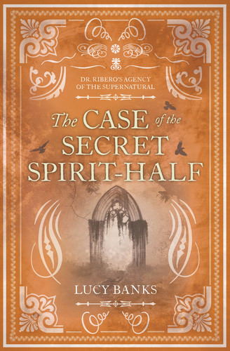 The Case of the Secret Spirit-Half by Lucy Banks, 9781641608251