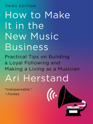 How To Make It in the New Music Business (Practical Tips on Building a Loyal Following and Making a Living as a Musician) - 9781324091868 by Ari Herstand, 9781324091868