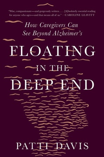 Floating in the Deep End (How Caregivers Can See Beyond Alzheimer's) - 9781324092339 by Patti Davis, 9781324092339